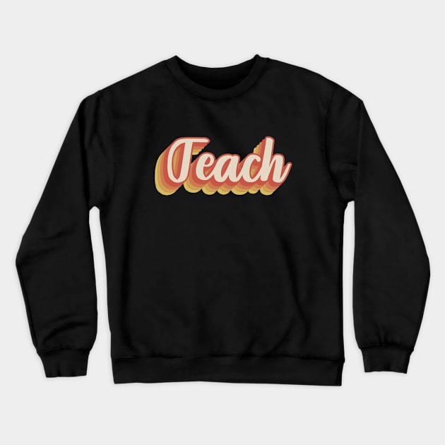 Teach Minimal Retro 70s Style Repeated Text Crewneck Sweatshirt by Inspire Enclave
